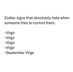 zodiac signs that absolutely hate when someone tries to control them virgo virgo - virgo