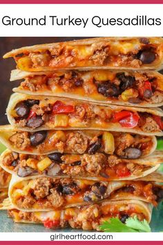 ground turkey quesadillas stacked on top of each other with text overlay