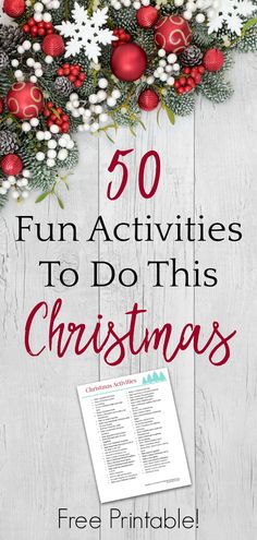 christmas activities for kids to do on the table with text overlay that reads 50 fun activities to do this christmas