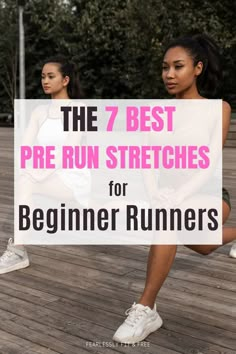 the 7 best pre - run stretches for beginners