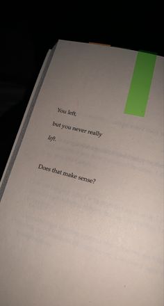 an open book with the words you did but you never really get up does that make sense?