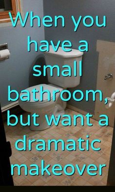 a bathroom with the words when you have a small bathroom, but want a dramatic makeover