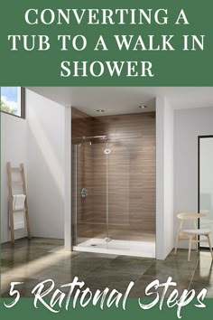 a bathroom with the words 5 steps to convert a tub to a walk in shower