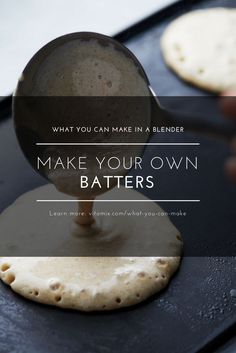 a person pouring batter on top of an uncooked tortilla with the words, what you can make in a blender