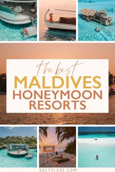 the best maldives honeymoon resort in the world with pictures of boats and people on it