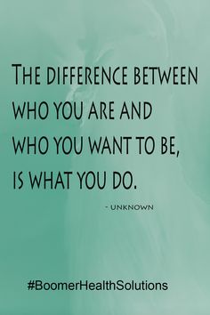 a green background with the words, the difference between who you are and who you want to be, is what you do