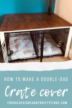 a dog crate with two dogs in it and the words how to make a double - dog crate cover