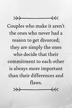 an image of a quote from the book couples who make it aren't the ones who never had a reason to get divored, they are simply the ones who decide that other