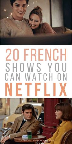 two people sitting at a table with the words 20 french shows you can watch on netflix