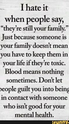 a sign that says, i hate it when people say they're still your family