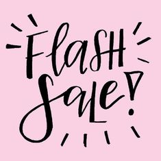 the words flash sale written in black ink on a pink background