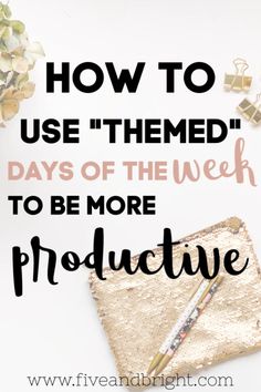 the words how to use themd days of the week to be more productive