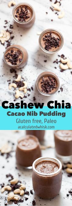 Cashew Chia Cacao Nib Pudding (Gluten free, Paleo) | acalculatedwhisk.com Raw Deserts, Paleo Pudding, Cacao Powder Recipe, Cacao Nibs Recipes, Cashew Recipes, Clean Sweets, Cacao Recipes, Fat Loss Foods