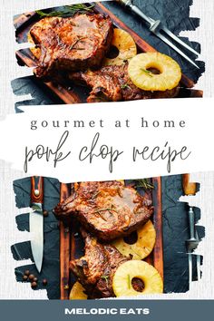 Gourmet at Home: Pork Chops Perfection Bone In Pork Chops, Entertaining At Home