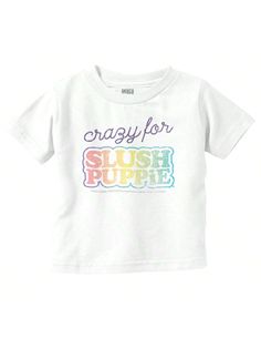 Vintage Crazy For Slush Puppie Logo Toddler Baby Girl T Shirt White   Short Sleeve Fabric Letter,Slogan Tee Medium Stretch  Baby Girls Clothing, size features are:Bust: ,Length: ,Sleeve Length: Slush Puppy, Fabric Letters, Slogan Tee, Girl T Shirt, White Short, Girls Clothing, Shirt White, Girls Tshirts