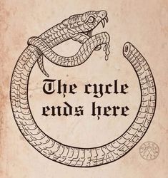 an old book with a snake in the middle and words on it that say, the cycle ends here