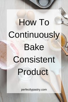 the words how to continuously bake content product on top of baking utensils