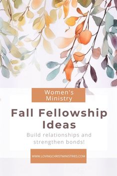 women's ministry fall fellowship ideas with leaves and branches in orange, green, yellow and white colors