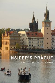 people are on boats in the water near buildings and a clock tower that reads insider's prague what to do, see, eat & drink