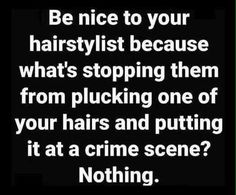 Beauty Humor, Laugh Factory, Hairstylist Quotes, Funny Text Posts, Brazilian Blowout, Writing Characters, Funny Thoughts, Hard Truth, Amazing Hair