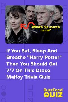 the poster for harry potter's movie, if you eat sleep and breathe harry potter then you should get 7 / 7 on this draco malfoy trivia quiz