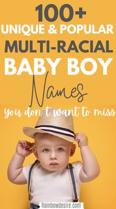 a baby wearing a hat with the words 100 + unique and popular multi -racal baby boy names you don't want to miss