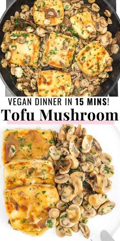 two pictures with different types of food in them and the words vegan dinner in 15 mins tofu mushroom