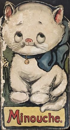 an old tin sign with a white cat on it's chest and the words minouche written below