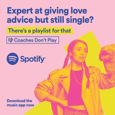 an ad for spotify featuring a woman holding a teddy bear and the caption expert at giving love advice but still single?