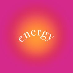 the word energy written in white on a pink background