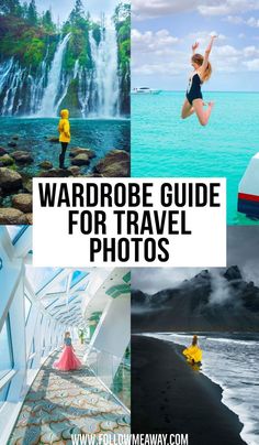 the ultimate guide for travel photos with text overlay that reads, wardrobe guide for travel photos