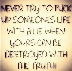 Lies Quotes, You Lied To Me, Truth Hurts, A Quote