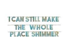 the words i can't still make the whole place summer written in blue ink