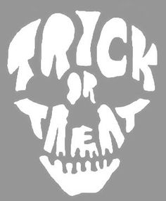 a skull with the words trick or treat on it's face, in white