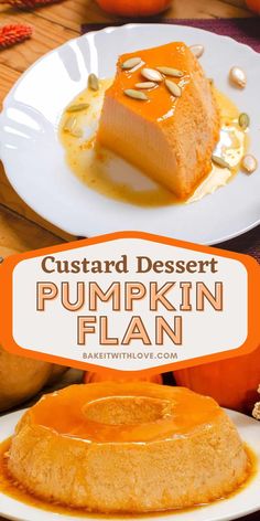 a pumpkin dessert with caramel sauce on top and the words, custard desert pumpkin flan