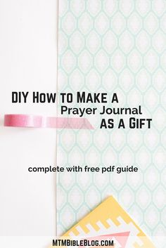 a piece of paper with the words diy how to make a prayer journal as a gift