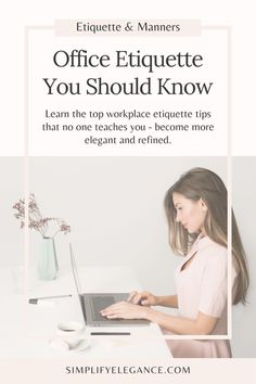 a woman sitting at a desk on her laptop with the words office etiquette you should