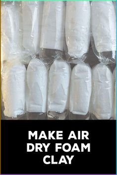 several bags of foam sitting on top of each other with the words make air dry foam clay