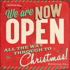 we are now open all the way through to christmas with red background and green lettering