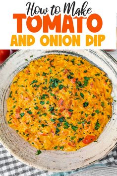 an omelette in a white bowl with tomatoes and parsley on the side text overlay reads how to make tomato and onion dip