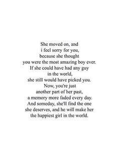 the words are written in black and white on a sheet of paper that reads she moved on, and i feel sorry for you