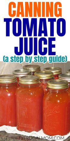 canning tomato juice in jars with text overlay that reads canning tomato juice, step by step guide