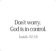 the words don't worry, god is in control written on a white background