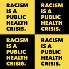 four black and yellow posters with the words racism is a public health crisis