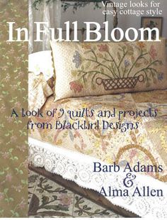 A book of 9 quilts and projects from Blackbird Designs. Includes supply list and instructions for backgrounds and appliques. Bloom Book, Indigo Quilt, Quilt Book, Quilt Pattern Book, Appliqué Quilts, Blackbird Designs, Applique Quilt Patterns, Cottage Style Decor, Booklet Design