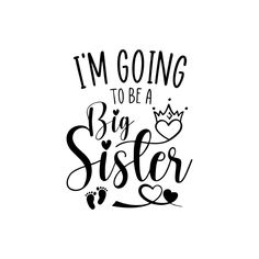 I'm Going to Be a Big Sister Svg Sister Svg Big Sister - Etsy Greece I Am A Big Sister, Im Going To Be A Big Sister Photoshoot, I’m Going To Be A Big Sister, Going To Be A Big Sister Announcement, Promoted To Big Sister Svg, Becoming A Big Sister, Big Sister To Be