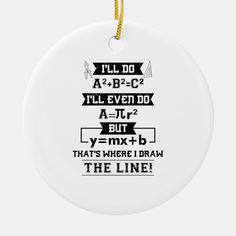 a white ornament with the words i'll do, all even do but that's where i draw the line