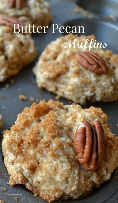 butter pecan muffins are sitting on a baking sheet with the words butter pecan muffins above them