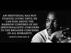 martin luther king with quote on black and white background, which reads an individual has not started living until he can rise above the narrow corners of his individual