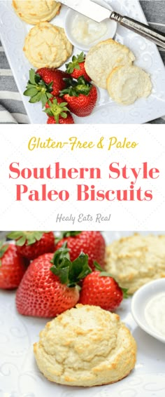 some biscuits and strawberries on a plate with the words gluten - free & pale southern style paleo biscuits